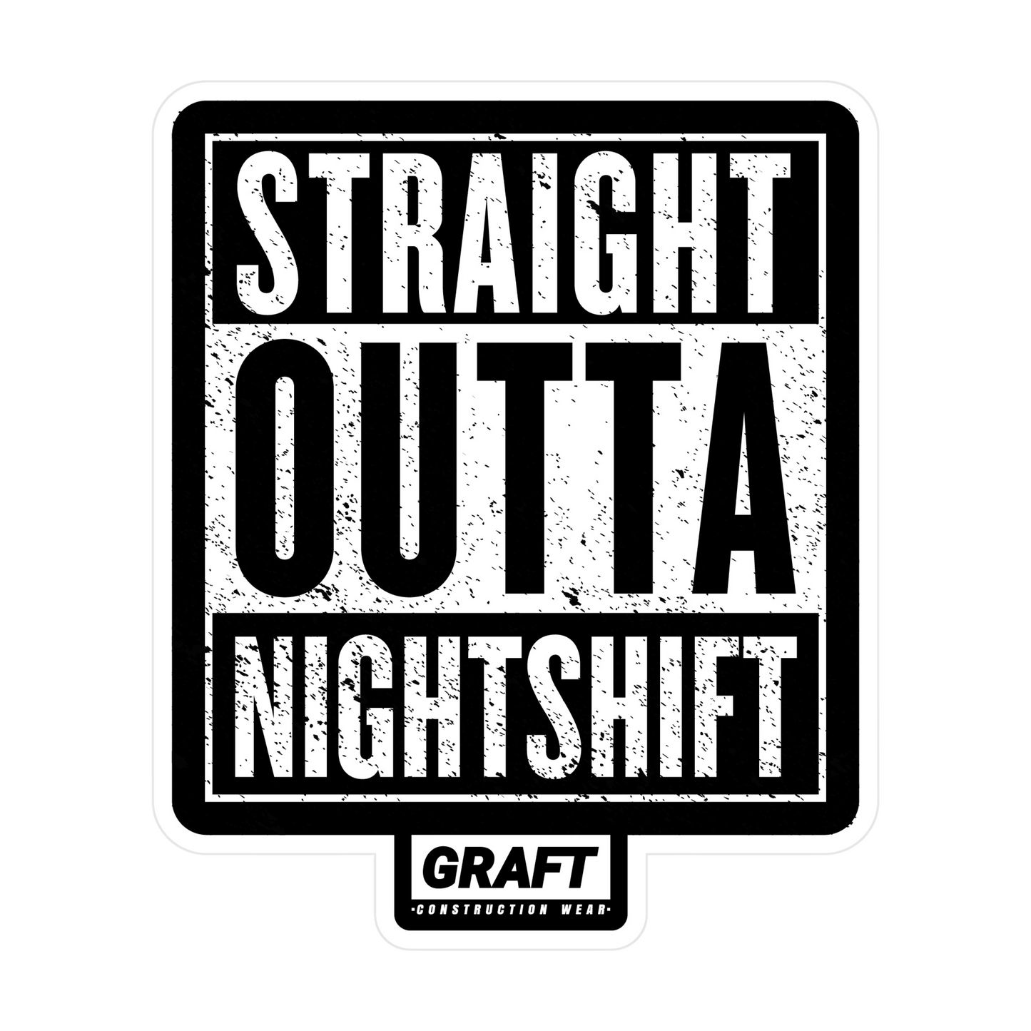 Straight OUTTA Nightshift Hard Hat Sticker