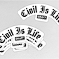Civil is Life Hard Hat Sticker