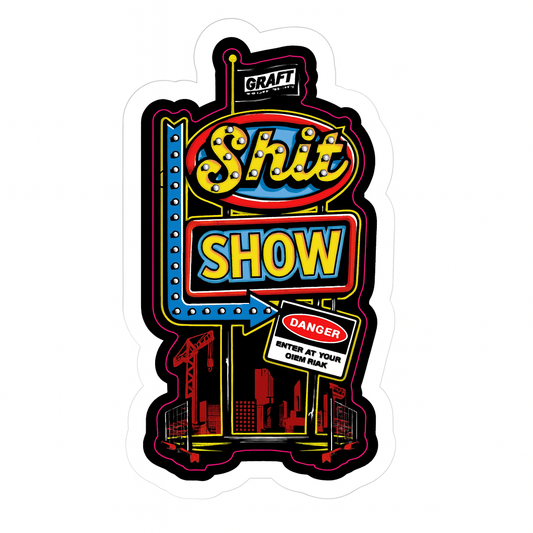 Shit Show Enter at Own Risk Hat Sticker